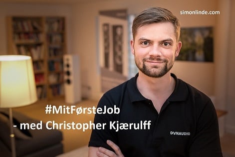 Mit første job: Med Christopher Kjærulff