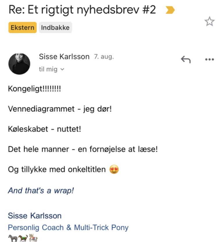 Læsersvar på Et Rigtigt Nyhedsbrev #2: Kongeligt!!!!!!!! Vennediagrammet, jeg dør! Køleskabet, nuttet! Det hele manner, en fornøjelse at læse! And that's a wrap!