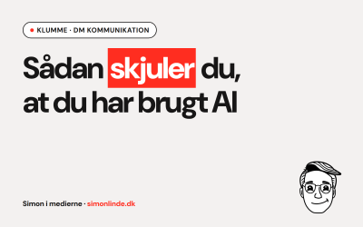 Klumme i DM Kommunikation: Sådan skjuler du, at du har brugt AI