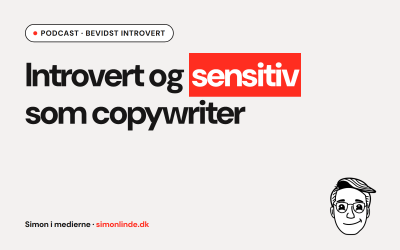 Podcast i Bevidst Introvert: Introvert og sensitiv som copywriter