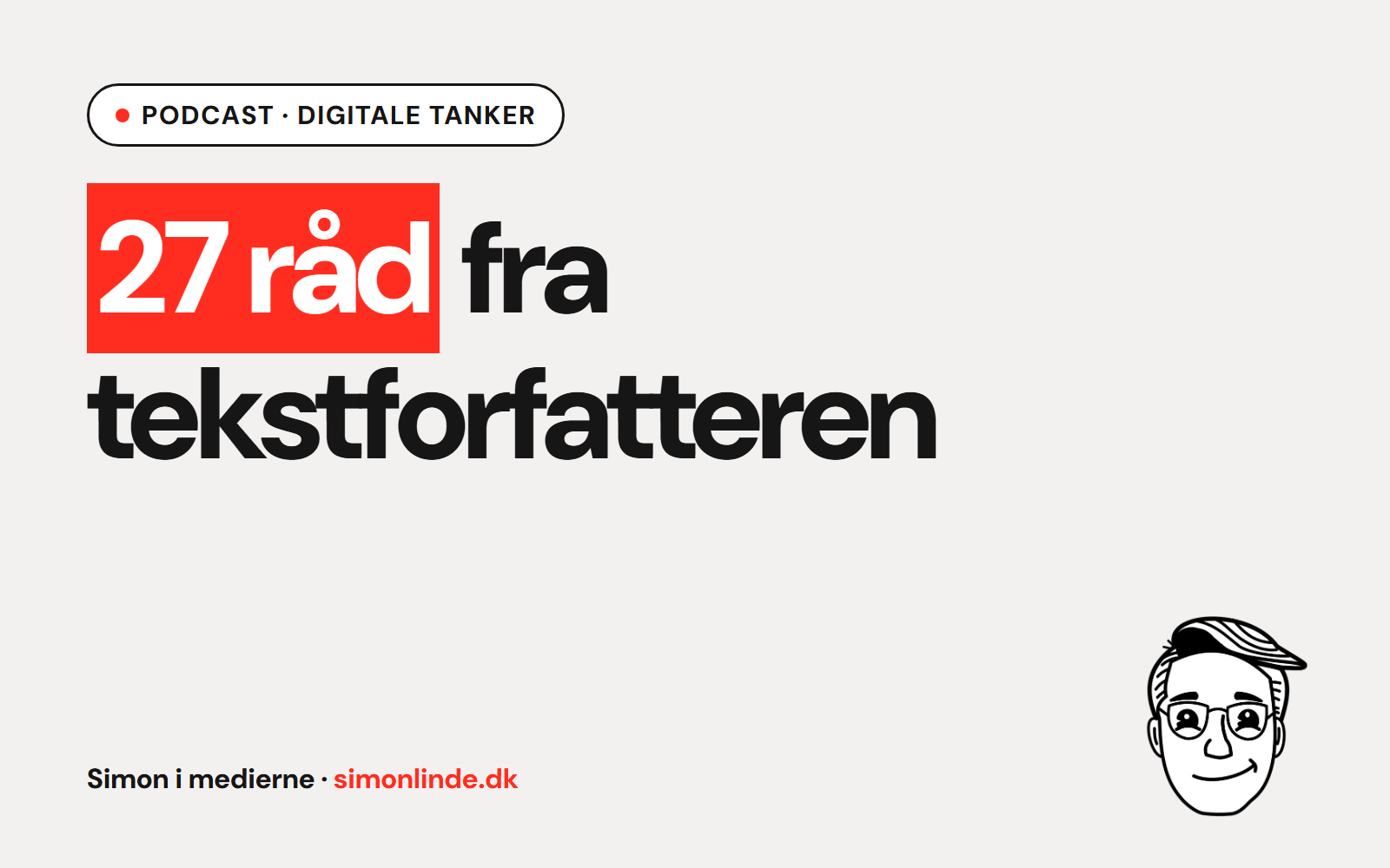 Podcast i Digitale Tanker: 27 råd fra tekstforfatteren