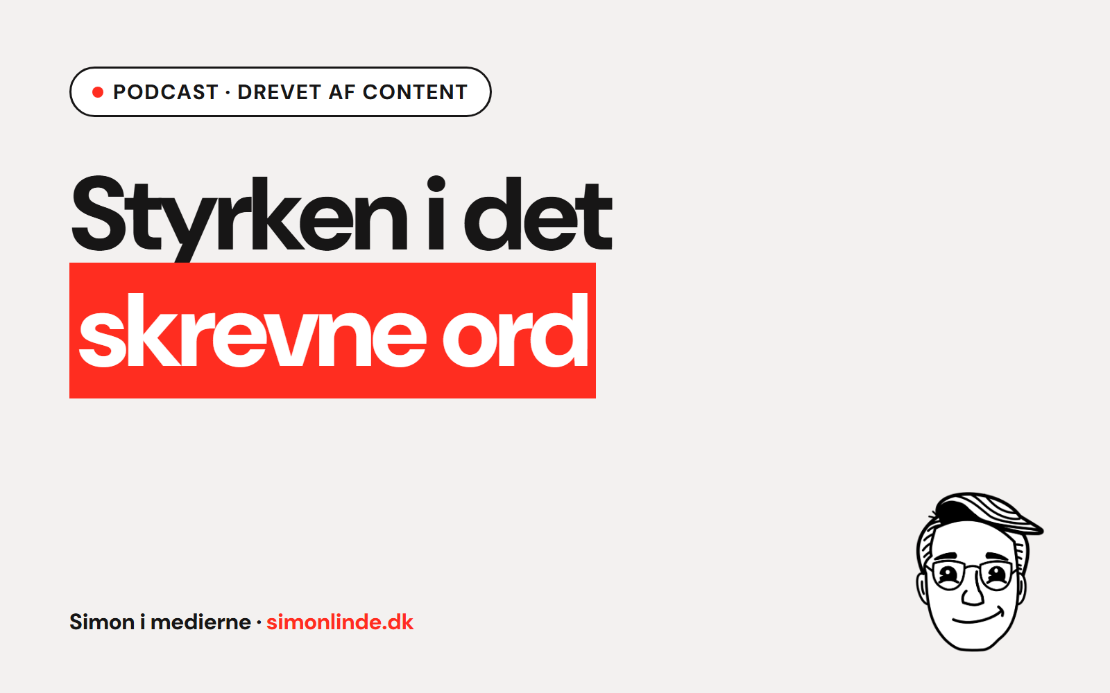 Podcast i Drevet af Content: Styrken i det skrevne ord