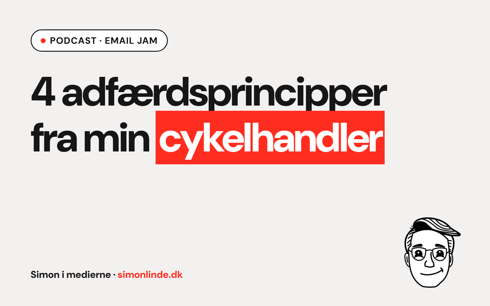 Podcast i Email Jam: 4 adfærdsprincipper fra min cykelhandler