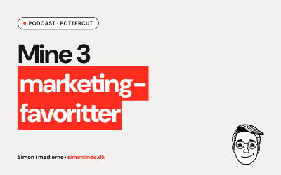 Podcast hos PotterCut: Mine 3 marketing-favoritter