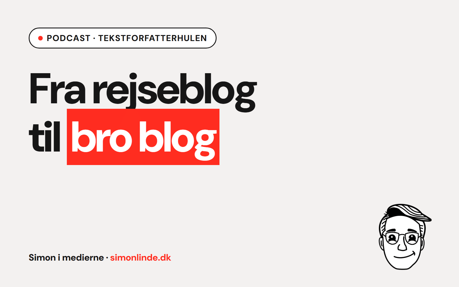 Podcast i Tekstforfatterhulen: Fra rejseblog til bro blog