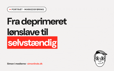 Portræt i Markedsføring: Fra deprimeret lønslave til selvstændig
